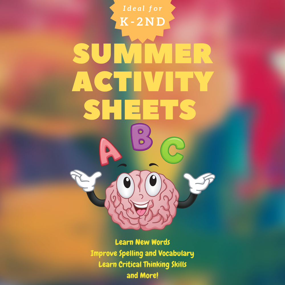 Summer Activity Sheets: Learn Spelling, Vocabulary and Critical Thinking with a Summertime Theme, Grades K - 2