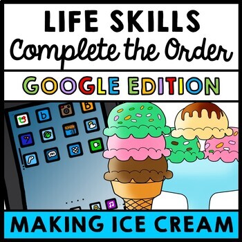 Job Skills - Life Skills - Complete the Order - GOOGLE - Ice Cream ...