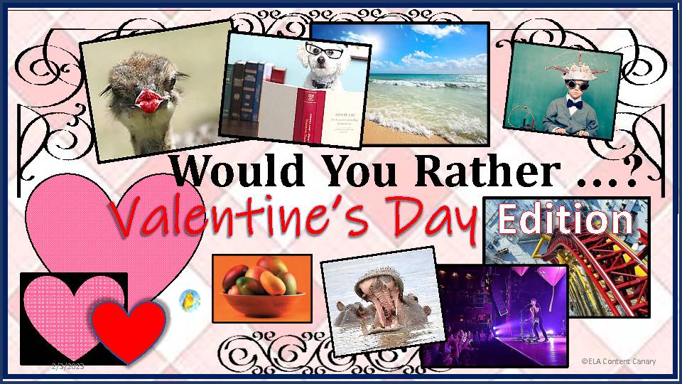 Would You Rather -- Valentine's Day Edition, ELA Middle School