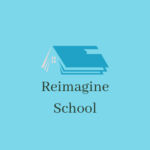Reimagine School