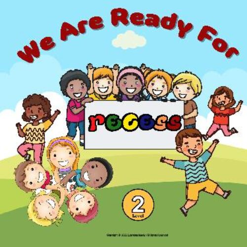 We Are Ready for Recess! (Level 2 Reader) - Classful