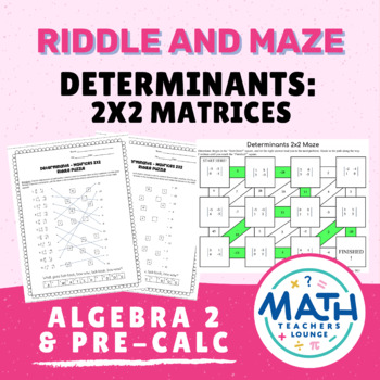 Determinants 2x2 Matrices: Riddle and Maze Activity