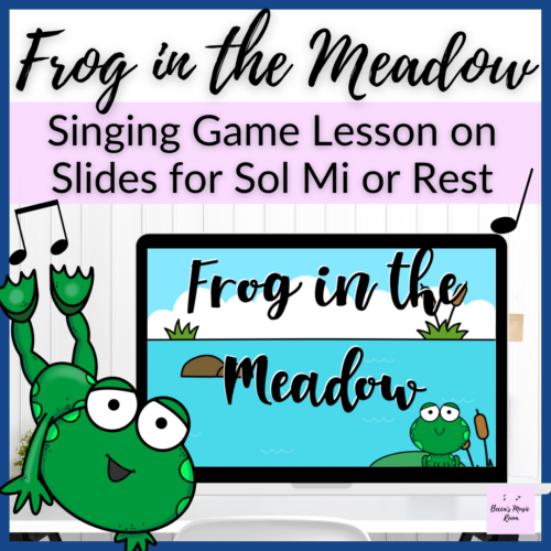 Frog in the Meadow // Sol Mi or Quarter Rest Music Lesson with Singing Game Google Slides Presentation's featured image
