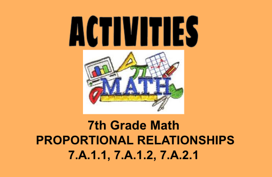 7.A.1.1, 7.A.1.2, 7.A.2.1 Proportional Relationships Activity