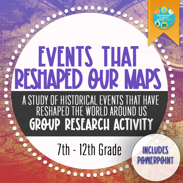 NEW! EVENTS THAT SHAPED OUR MAPS (INCLUDES POWERPOINT)