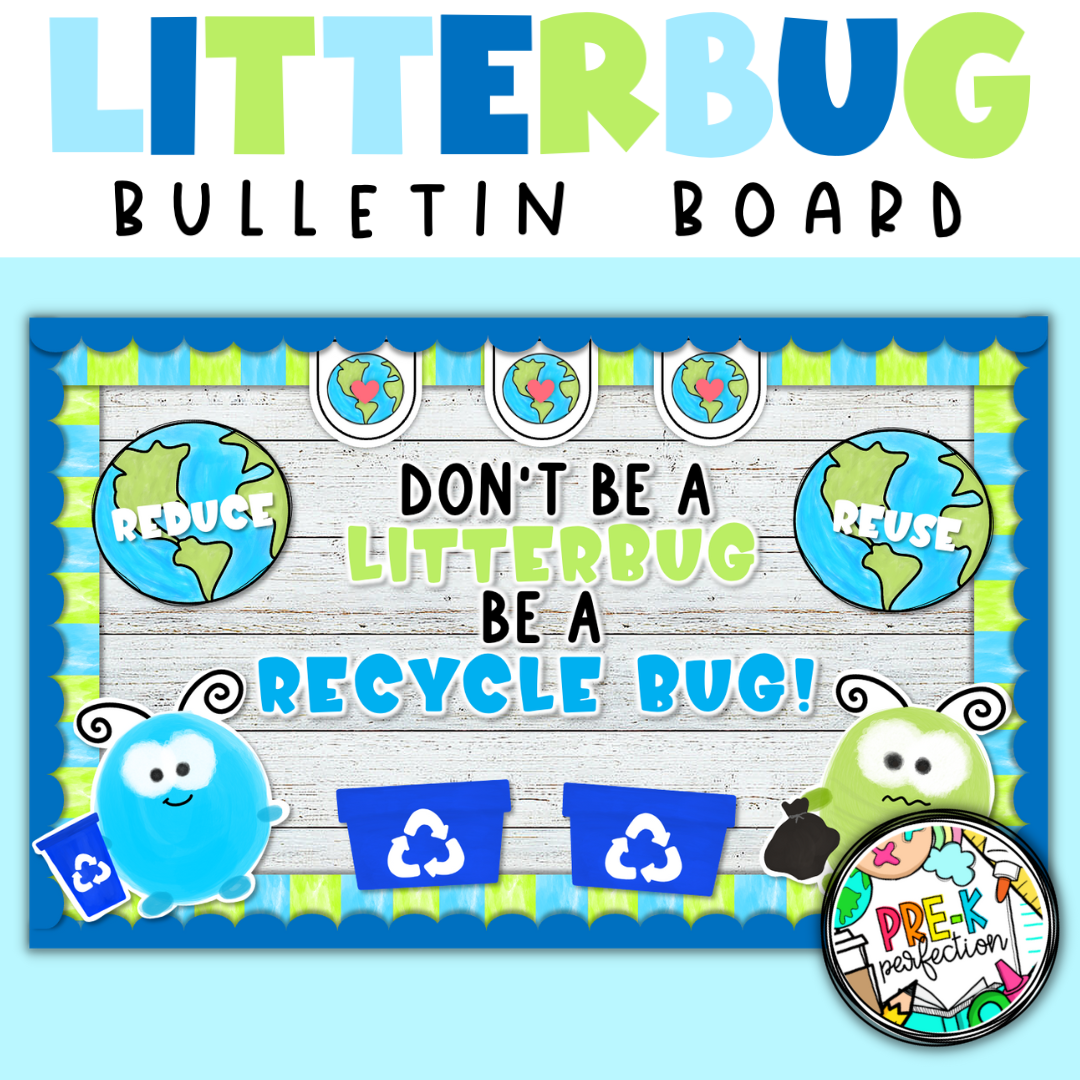 Litterbug Bulletin Board | Earth Day Decor | Be A Recycle Bug! - Classful