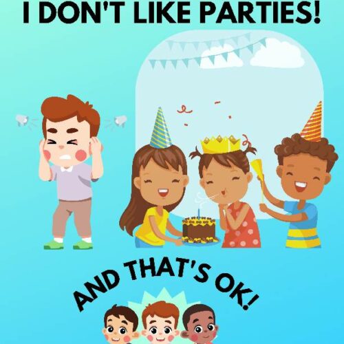 I Don't Like Parties, And That's OK! - A social story for those who get overwhelmed in loud environments's featured image