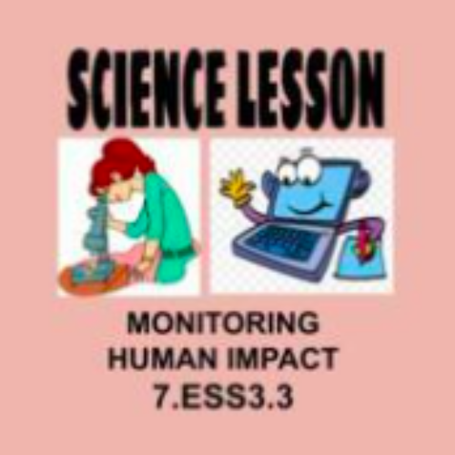 7th Science Lesson Monitoring Human Impact OAS 7.ESS3.3 NGSS MS-ESS3-3's featured image