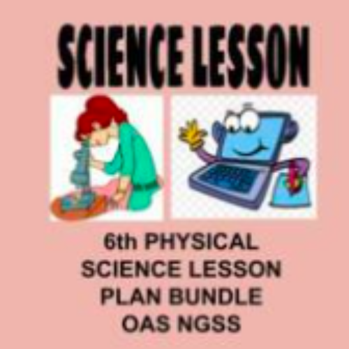 6th Physical Science Lesson Plans Bundle OAS NGSS's featured image