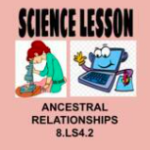 8th Science Lesson Ancestral Relationships OAS 8.LS4.2 NGSS MS-LS4-2's featured image