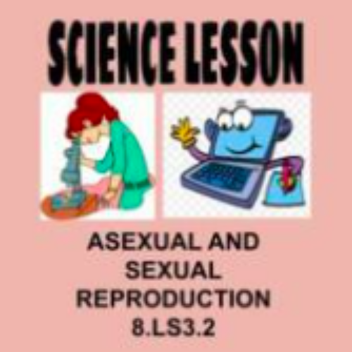 8th Science Lesson Asexual & Sexual Reproduction OAS 8.LS3.2 NGSS MS-LS3-2's featured image