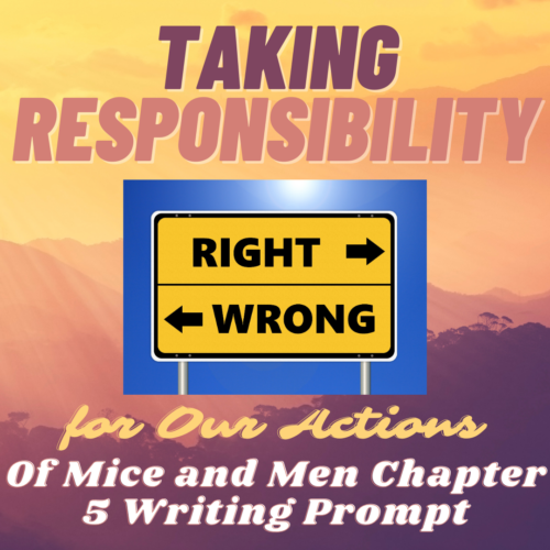 Of Mice and Men Ch. 5 Writing Prompt: Taking Responsibility for Our Actions's featured image