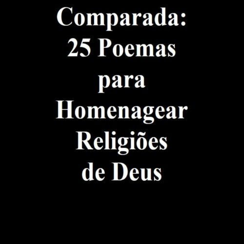 Religião Comparada: 25 Poemas para Homenagear Religiões de Deus's featured image